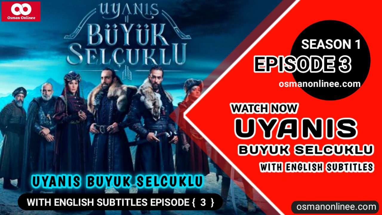 Uyanis Buyuk Selcuklu Episode 3 With English Subtitles