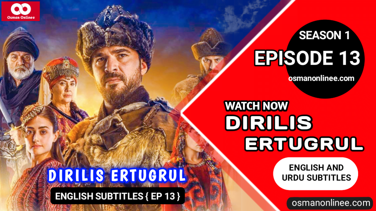 Dirilis Ertugrul Season 1 Episode 13 With English Subtitles