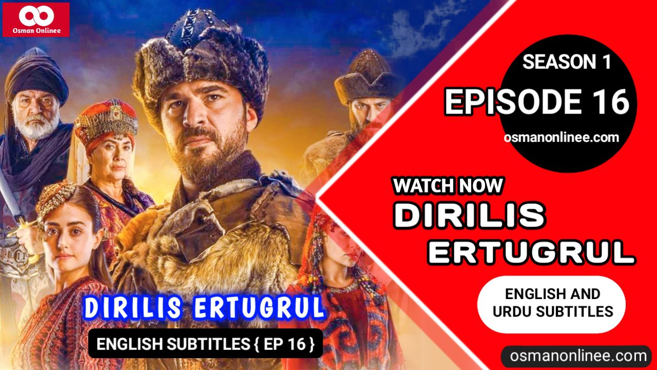 Dirilis Ertugrul Season 1 Episode 16 With English Subtitles