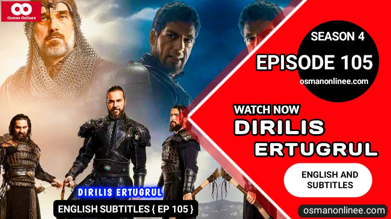 Dirilis Ertugrul Season 4 Episode 105 With English Subtitles
