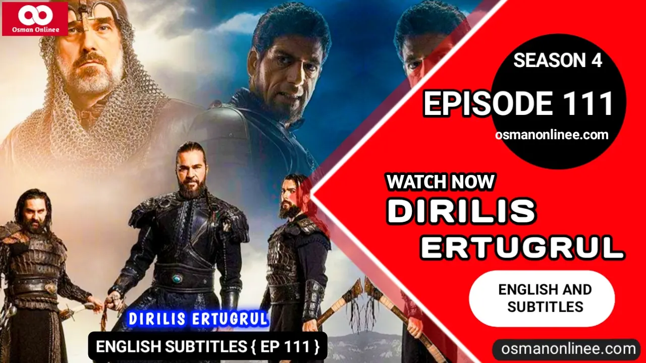 Dirilis Ertugrul Season 4 Episode 111 With English Subtitles