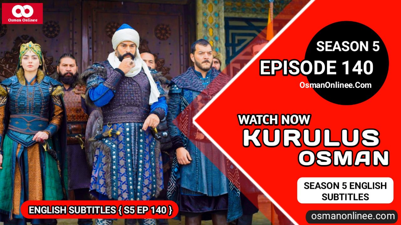 Kurulus Osman Season 5 Episode 140 With English Subtitles
