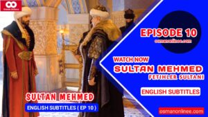 Mehmed Fetihler Sultani Episode 10 With English Subtitles