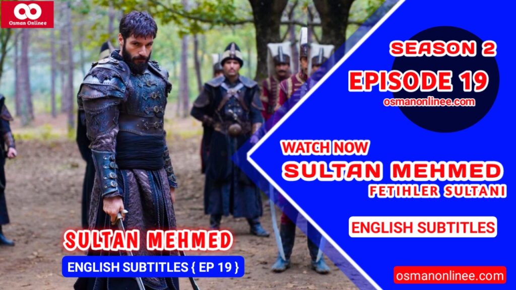 Mehmed Fetihler Sultani Season 2 Episode 19 English Subtitles