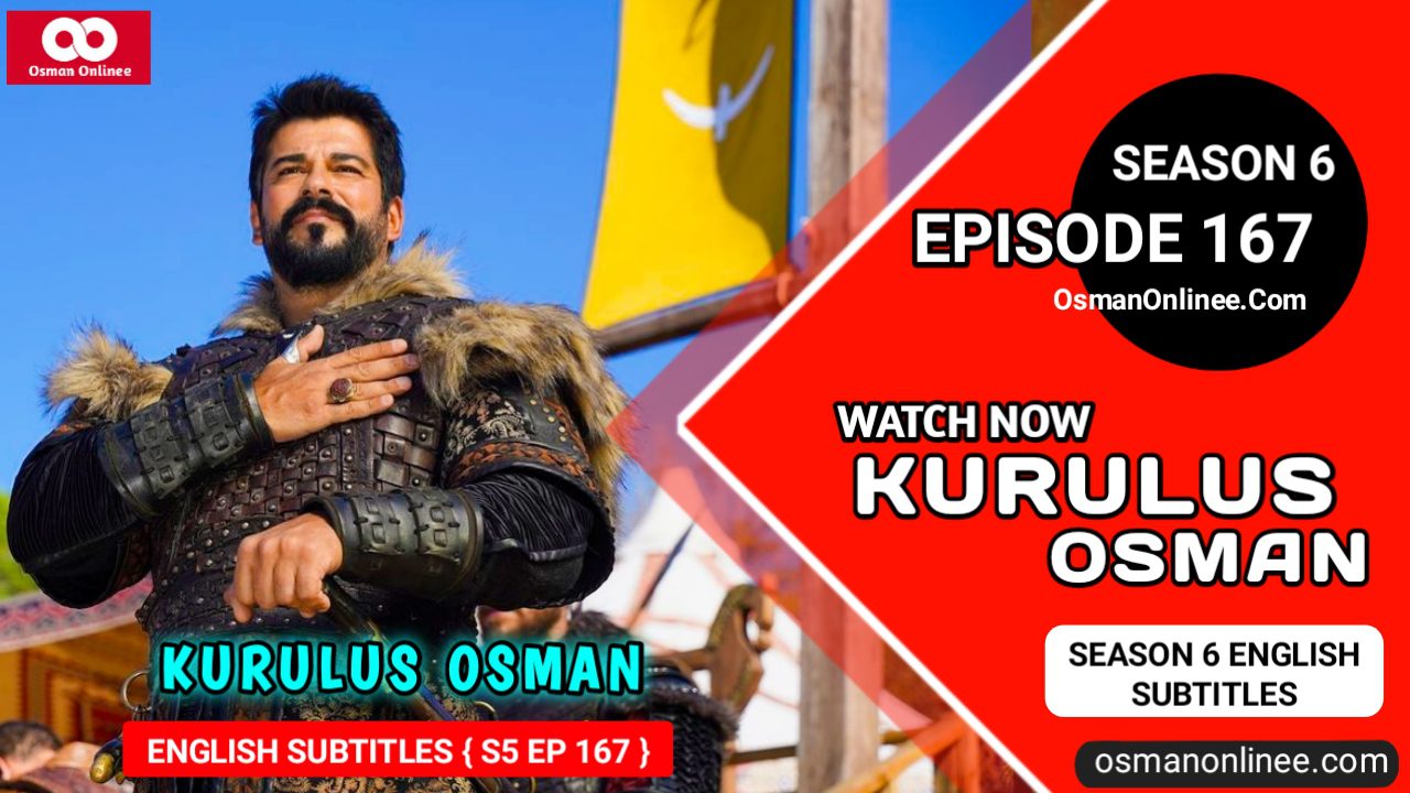 Kurulus Osman Season 6 Episode 167 With English Subtitles