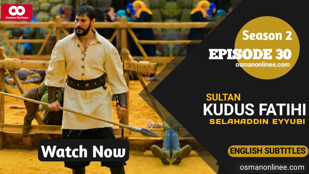 Kudus Fatihi Selahaddin Eyyubi Season 2 Episode 30 With English Subtitles