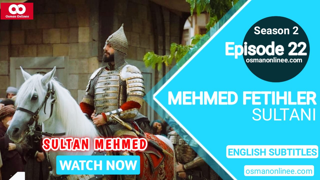 Mehmed Fetihler Sultani Season 2 Episode 22 English Subtitles