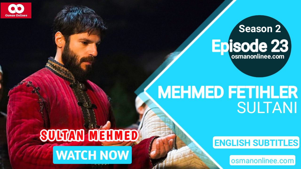 Mehmed Fetihler Sultani Season 2 Episode 23 With English Subtitles