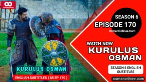 Kurulus Osman Season 6 Episode 170 English Subtitles