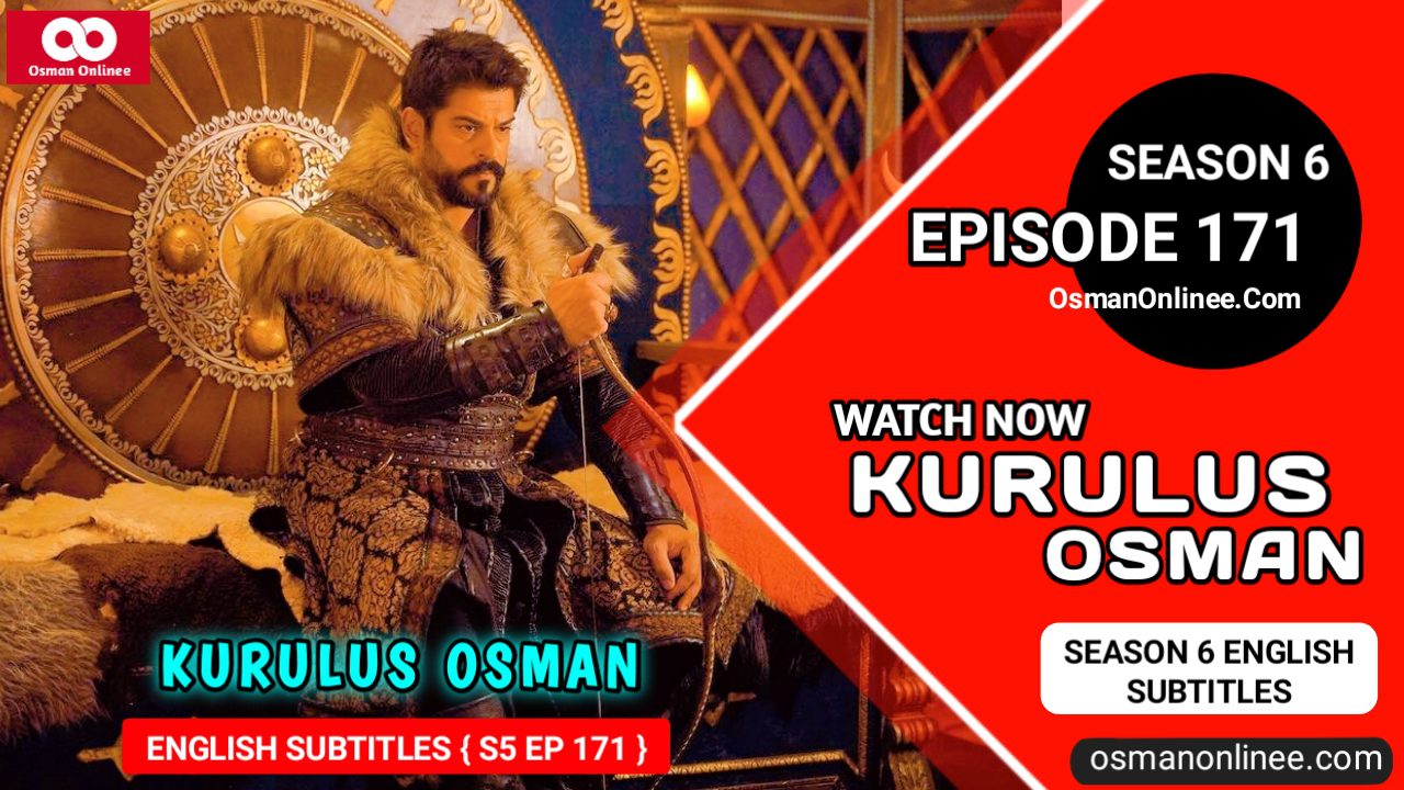 Kurulus Osman Season 6 Episode 171 English Subtitles