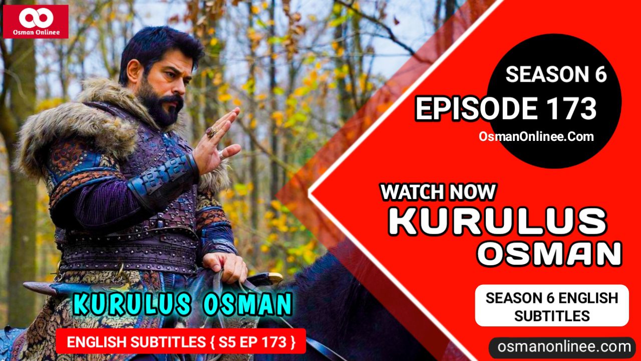 Kurulus Osman Season 6 Episode 173 With English Subtitles