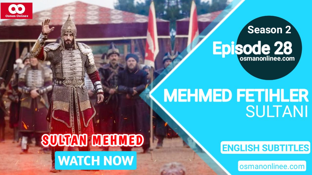 Mehmed Fetihler Sultani Season 2 Episode 28 English Subtitles