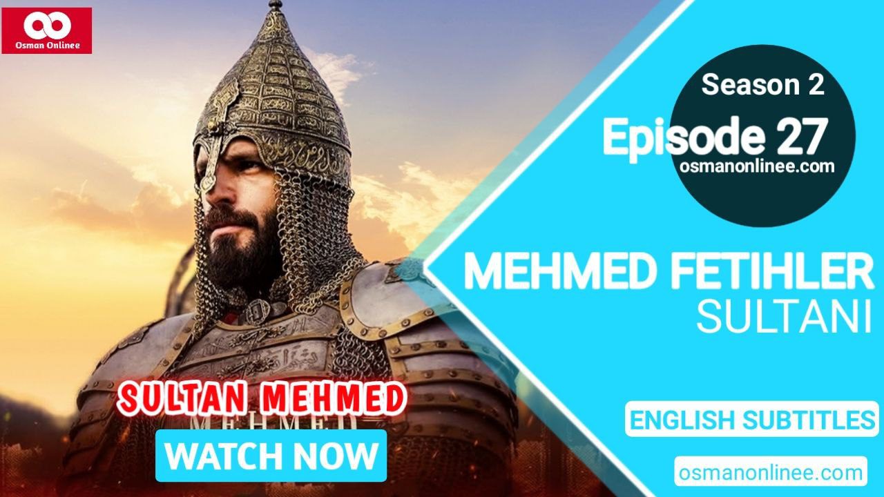 Mehmed Fetihler Sultani Season 2 Episode 27 English Subtitles