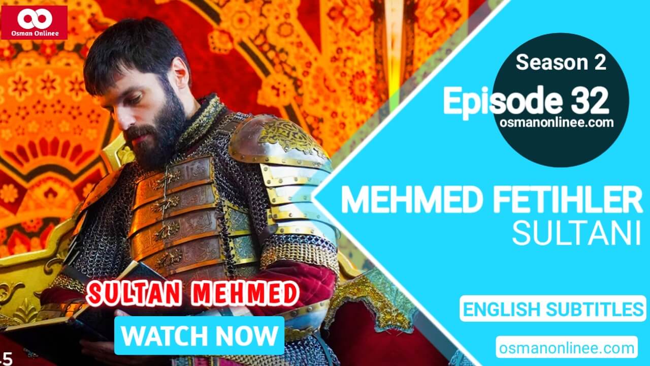 Mehmed Fetihler Sultani Season 2 Episode 32 English Subtitles