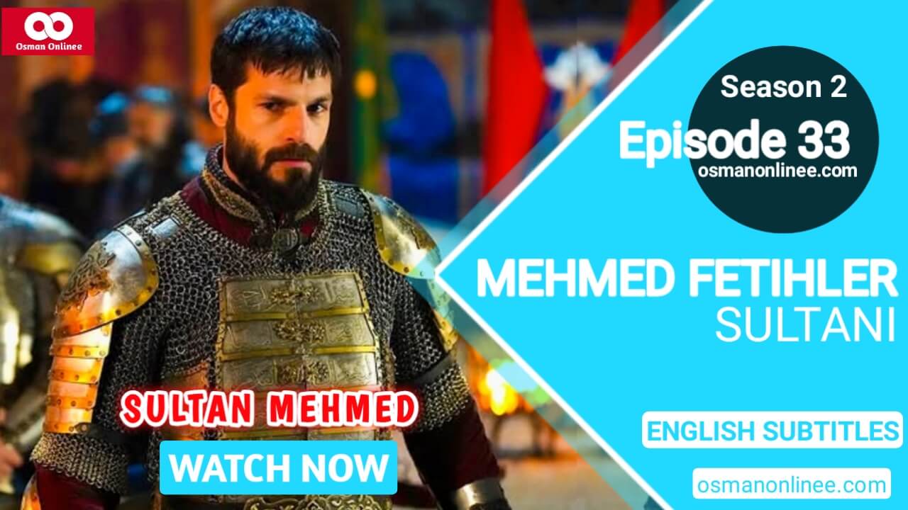 Mehmed Fetihler Sultani Season 2 Episode 33 English Subtitles