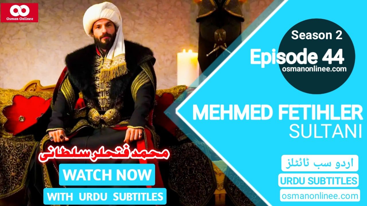 Mehmed Fetihler Sultani Season 2 Episode 44 With Urdu Subtitles