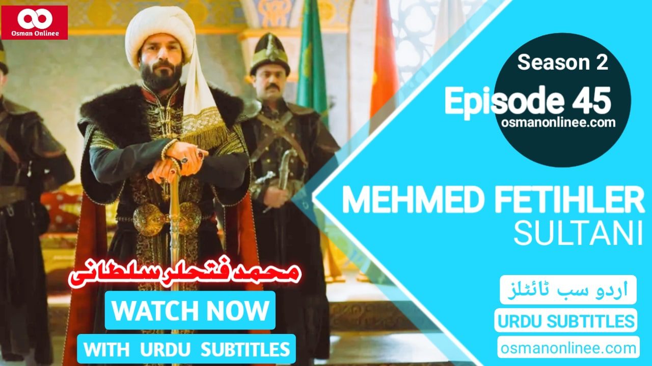 Mehmed Fetihler Sultani Season 2 Episode 45 With Urdu Subtitles