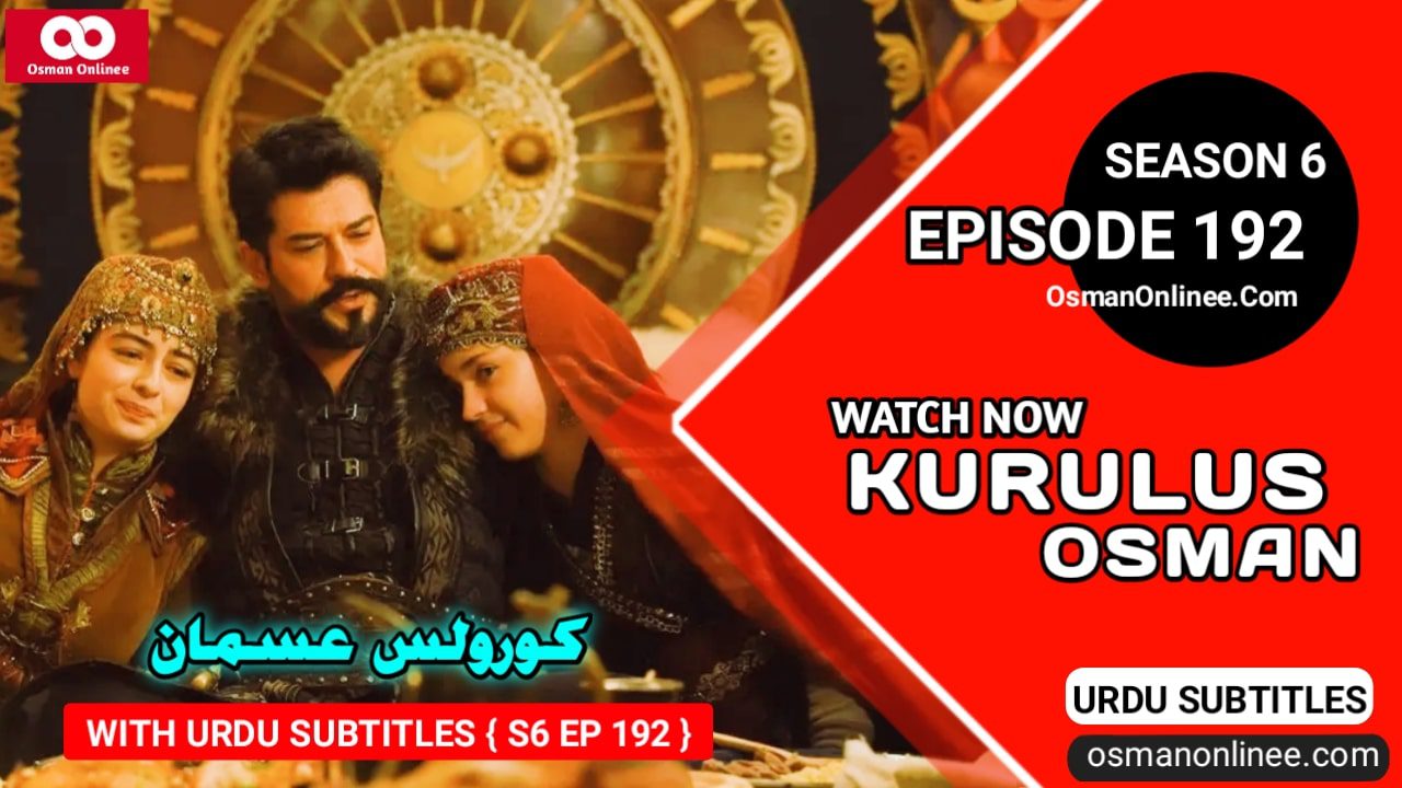 Kurulus Osman Season 6 Episode 192 With Urdu Subtitles
