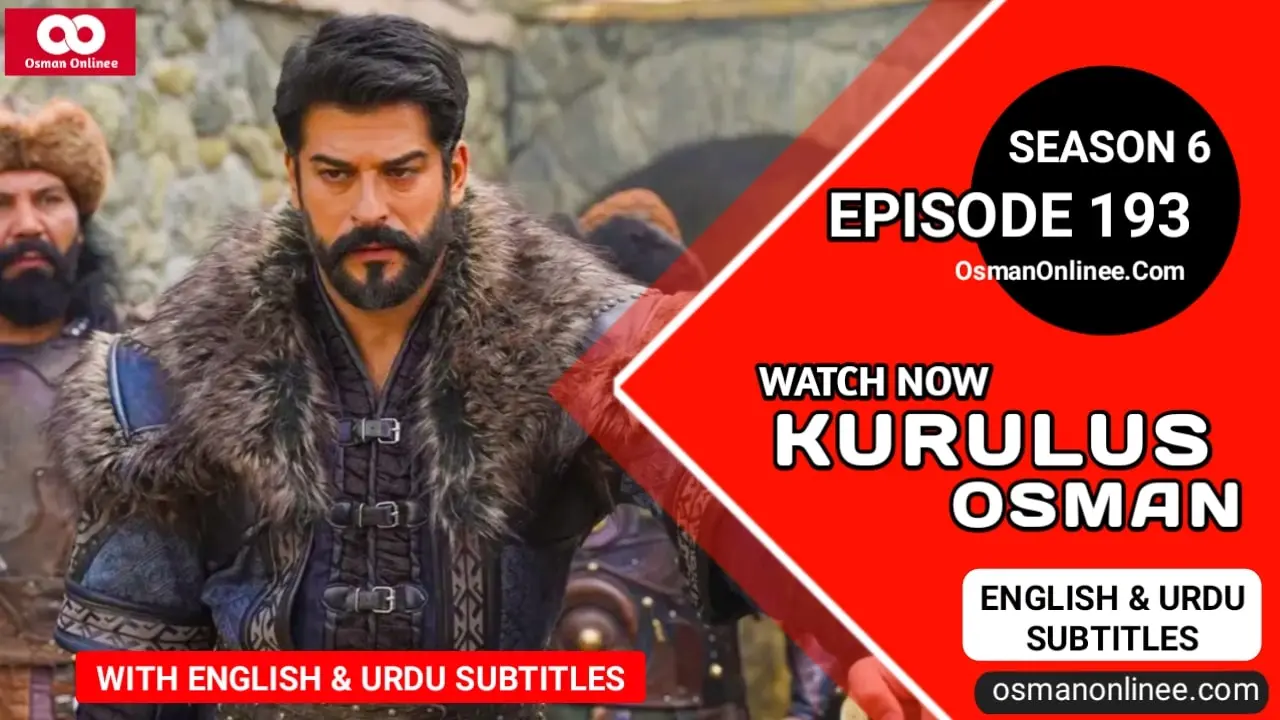 Kurulus Osman Season 6 Episode 193 English and Urdu Subtitles