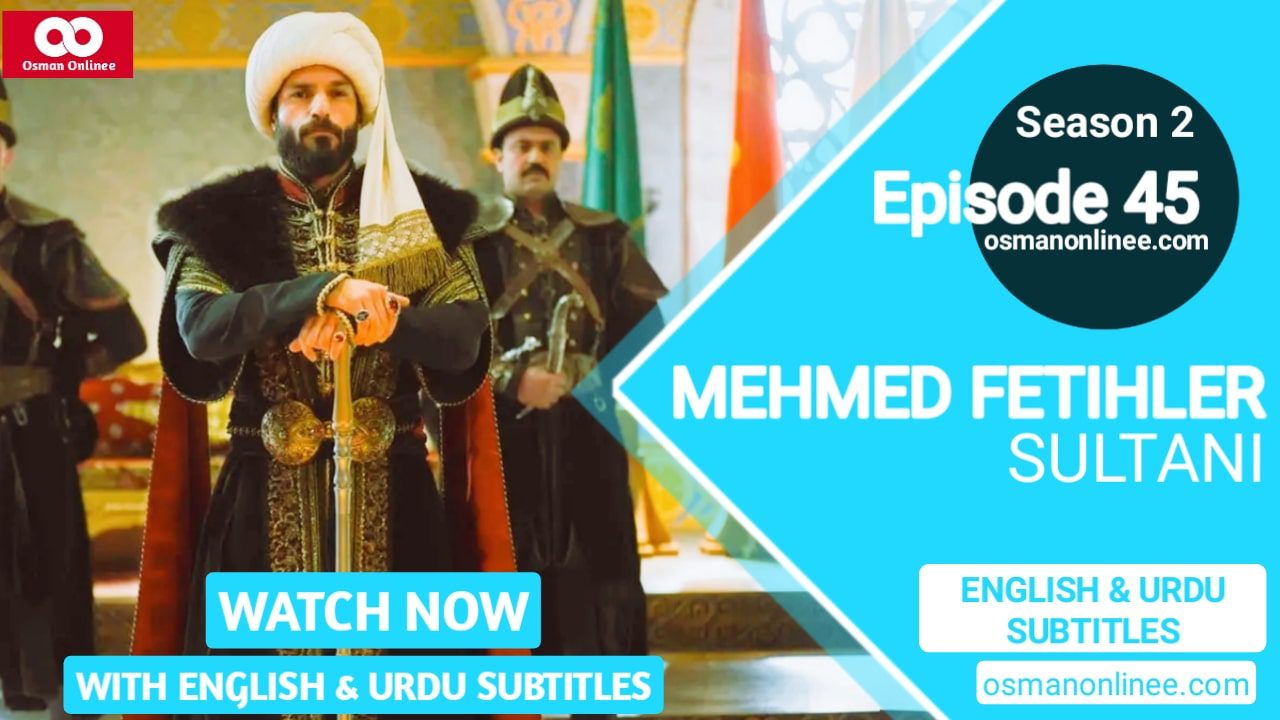 Mehmed Fetihler Sultani Season 2 Episode 45