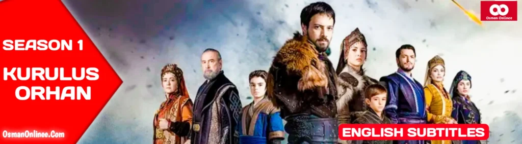 Kurulus Orhan Season 1 With English Subtitles