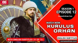 Kurulus Orhan Season 1 Episode 12 With English Subtitles