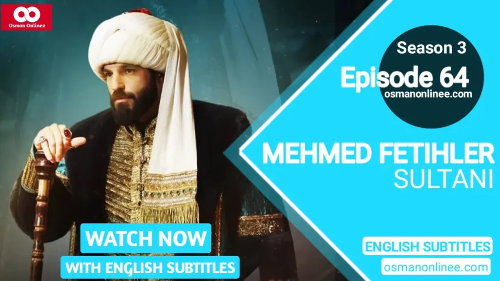 Mehmed Fetihler Sultani Season 3 Episode 64 With English Subtitles