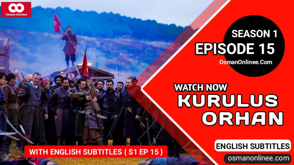 Kurulus Orhan Season 1 Episode 15 With English Subtitles